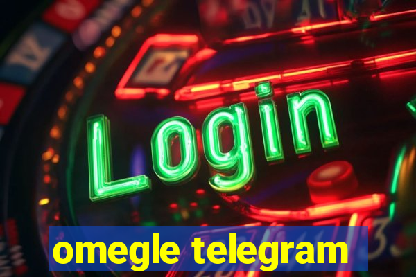 omegle telegram